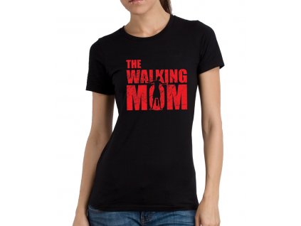 Dámské tričko pro maminku Chodící máma The walking dead