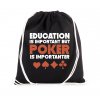 vak Vzdělání je důležité Ale Poker je důležitější