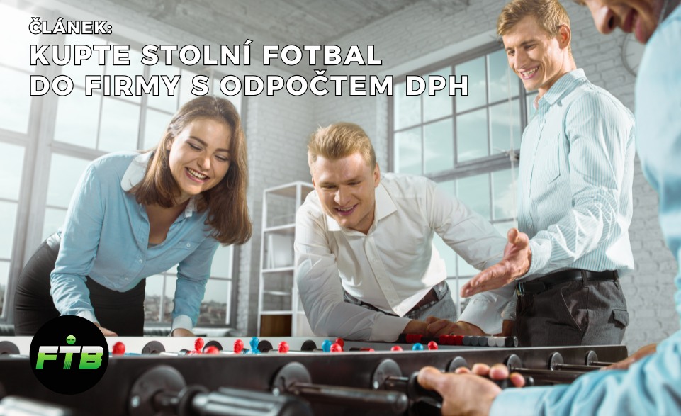 Stolní fotbálky do firmy, do kanceláře, do relax zóny