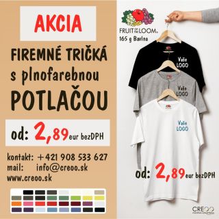 Firemné reklamné tričká už 2,89 eur/bez DPH,165 g bavlna, kontakt: info@creoo.sk, +421908533627