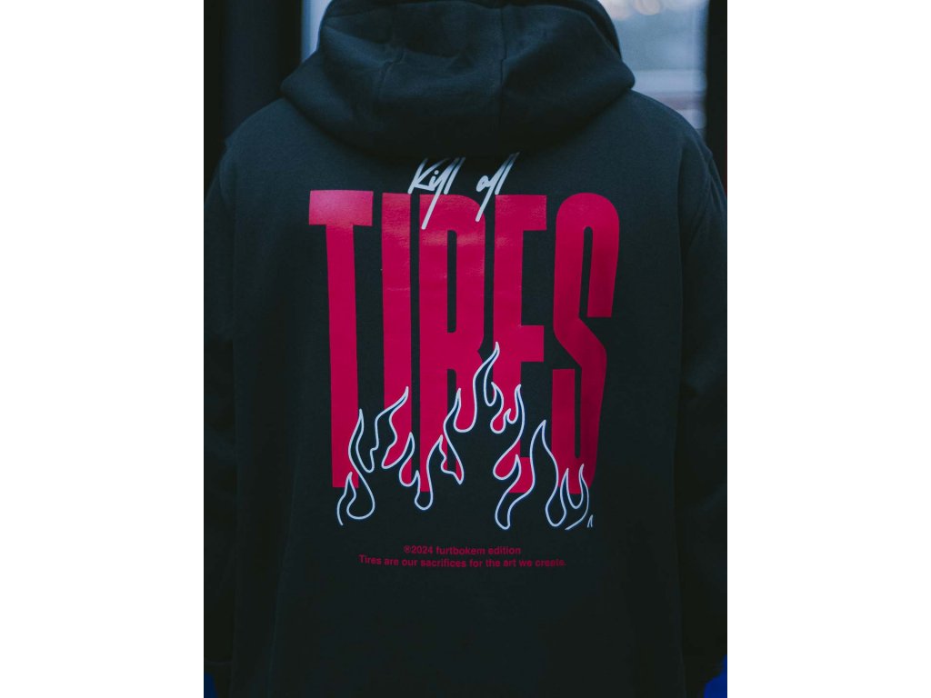 Hoodie Kill All Tires erna FurtBokem