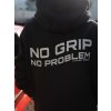 Mikina NO GRIP NO PROBLEM / Černá / premium