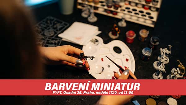BARVENÍ MINIATUR - WORKSHOP pro začátečníky 17.10. FYFT PRAHA