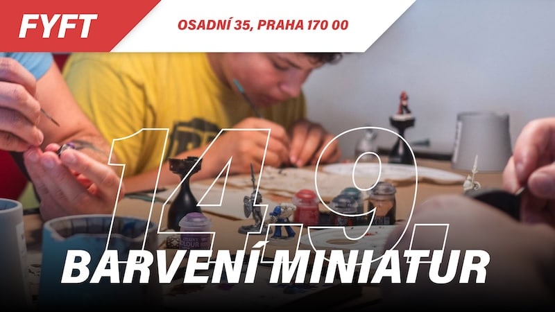 WORKSHOP BARVENÍ MINIATUR pro začátečníky 14.9. FYFT PRAHA