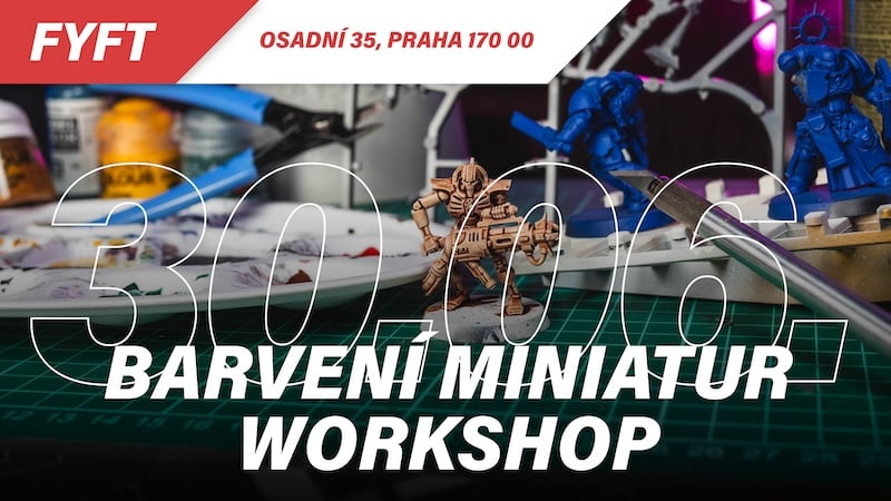 WORKSHOP BARVENÍ MINIATUR pro začátečníky 30.6. FYFT PRAHA