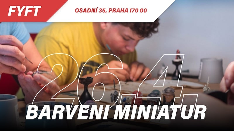 WORKSHOP BARVENÍ MINIATUR pro začátečníky 26.4. FYFT PRAHA
