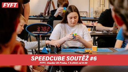SPEEDCUBE SOUTĚŽ #6 7.5. FYFT Praha