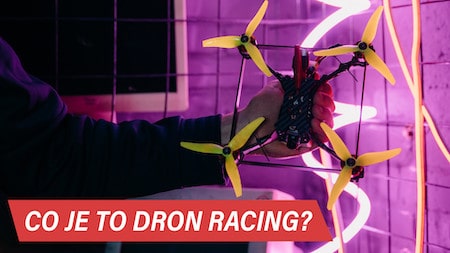 Závodní drony od A do Z