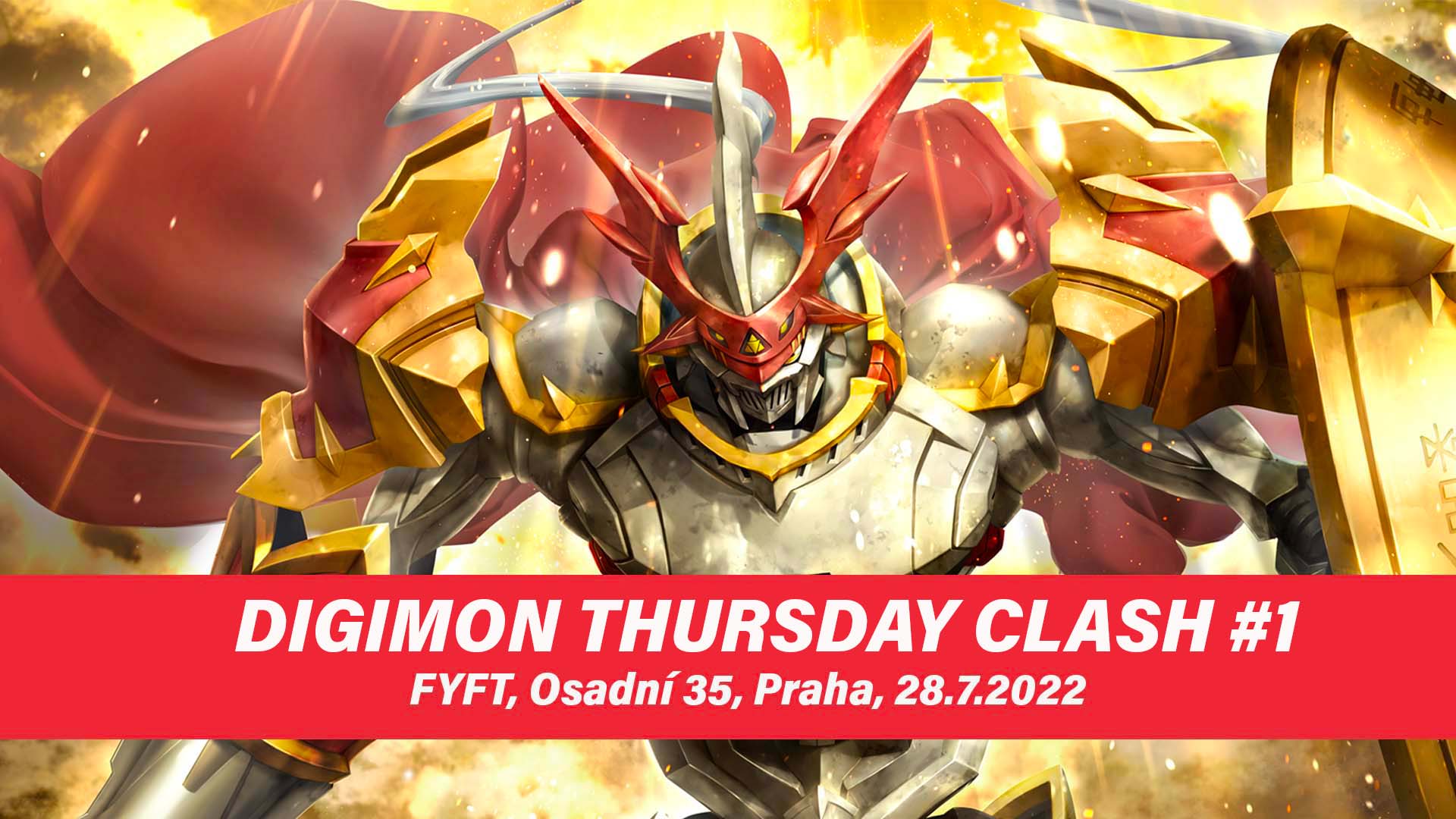 DIGIMON THURSDAY CLASH #1 - ČTVRTEK 28.7. FYFT PRAHA