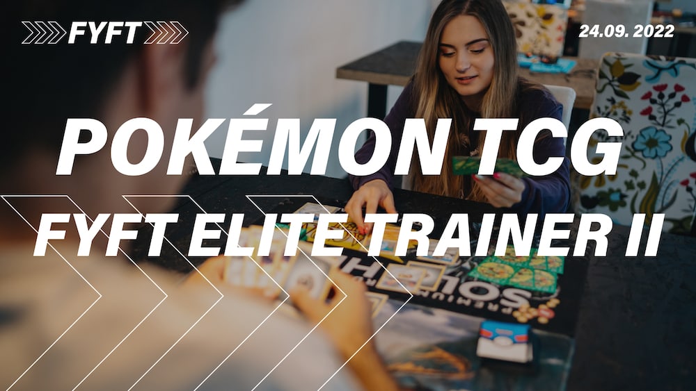 POKÉMON: FYFT ELITE TRAINER II - 24.9.2022 PRAHA