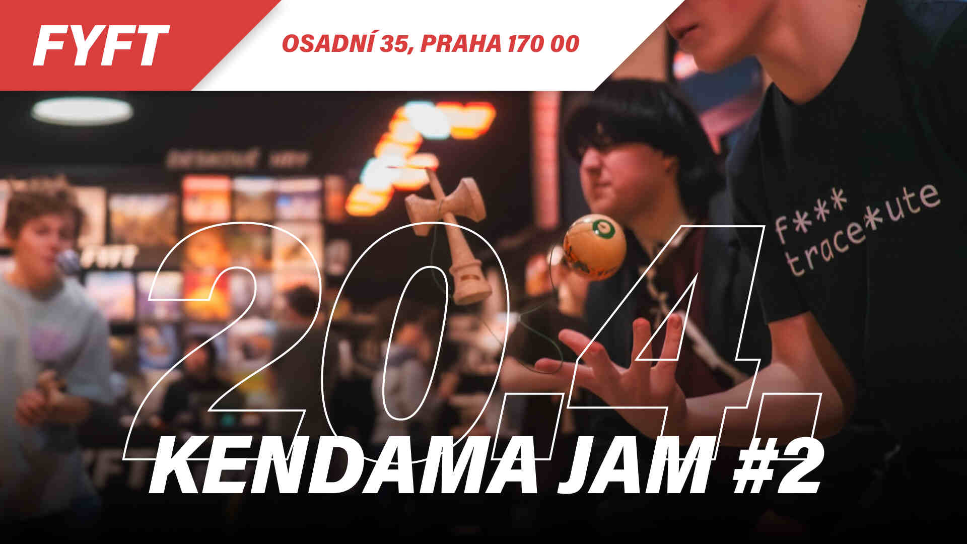 FYFT KENDAMA JAM #2 , 20.4.2024 FYFT PRAHA