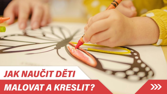 Jak naučit malé děti malovat a kreslit?