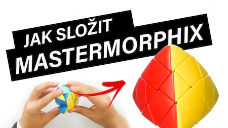 Jak složit MASTERMORPHIX – postup pro začátečníky