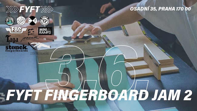 FYFT Fingerboard Jam 2, 3.6.2023 FYFT Praha