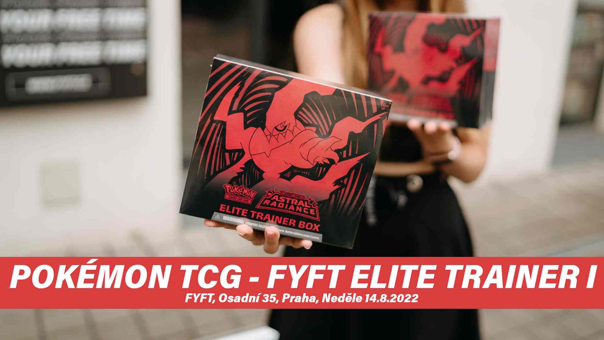 POKÉMON: FYFT ELITE TRAINER I - 14.8.2022 PRAHA