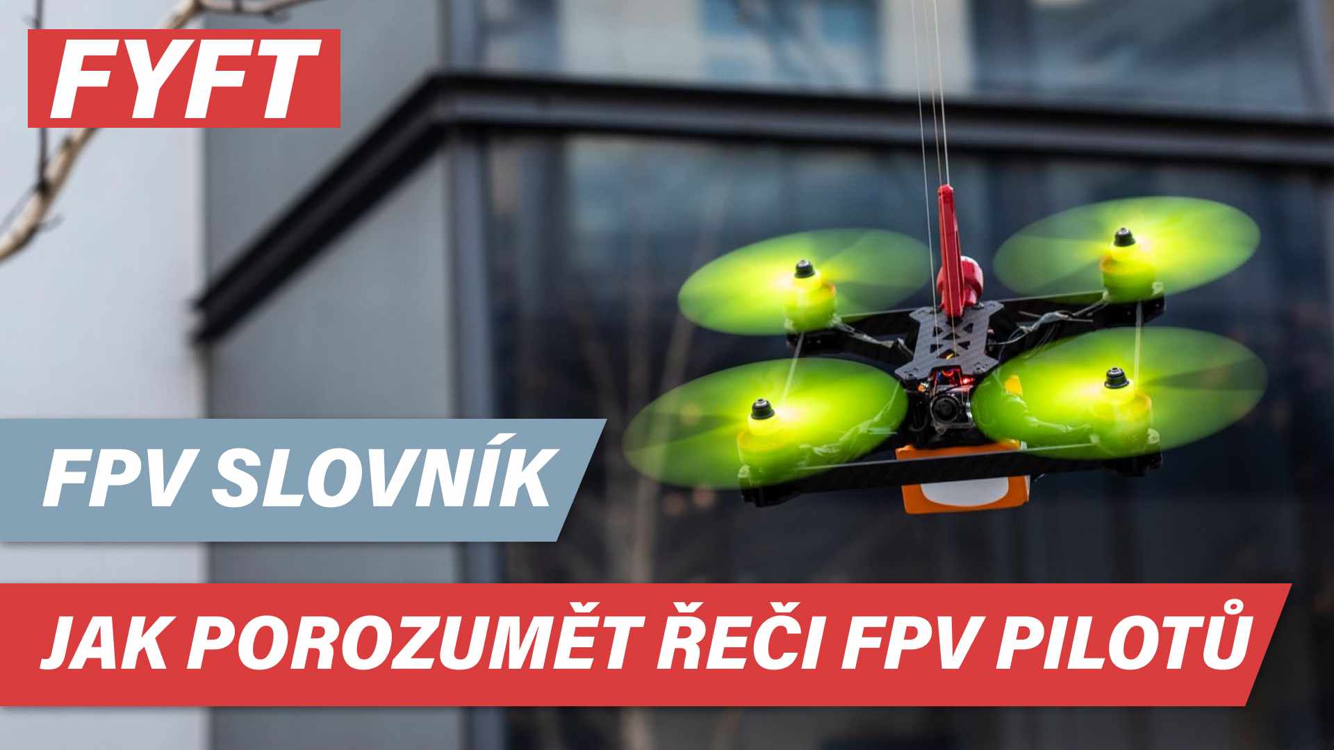 Slovník pro FPV piloty | Drone Racing