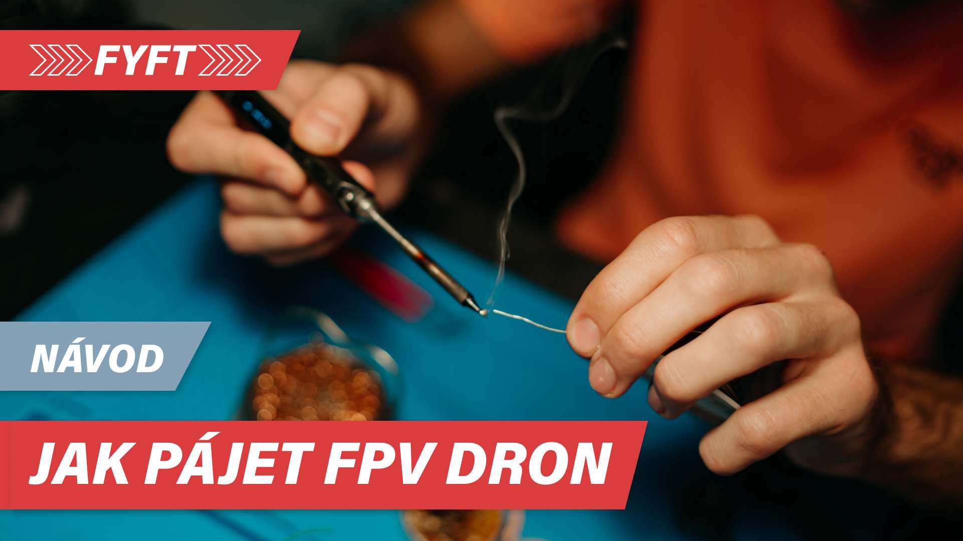 Jak pájet FPV dron - návod