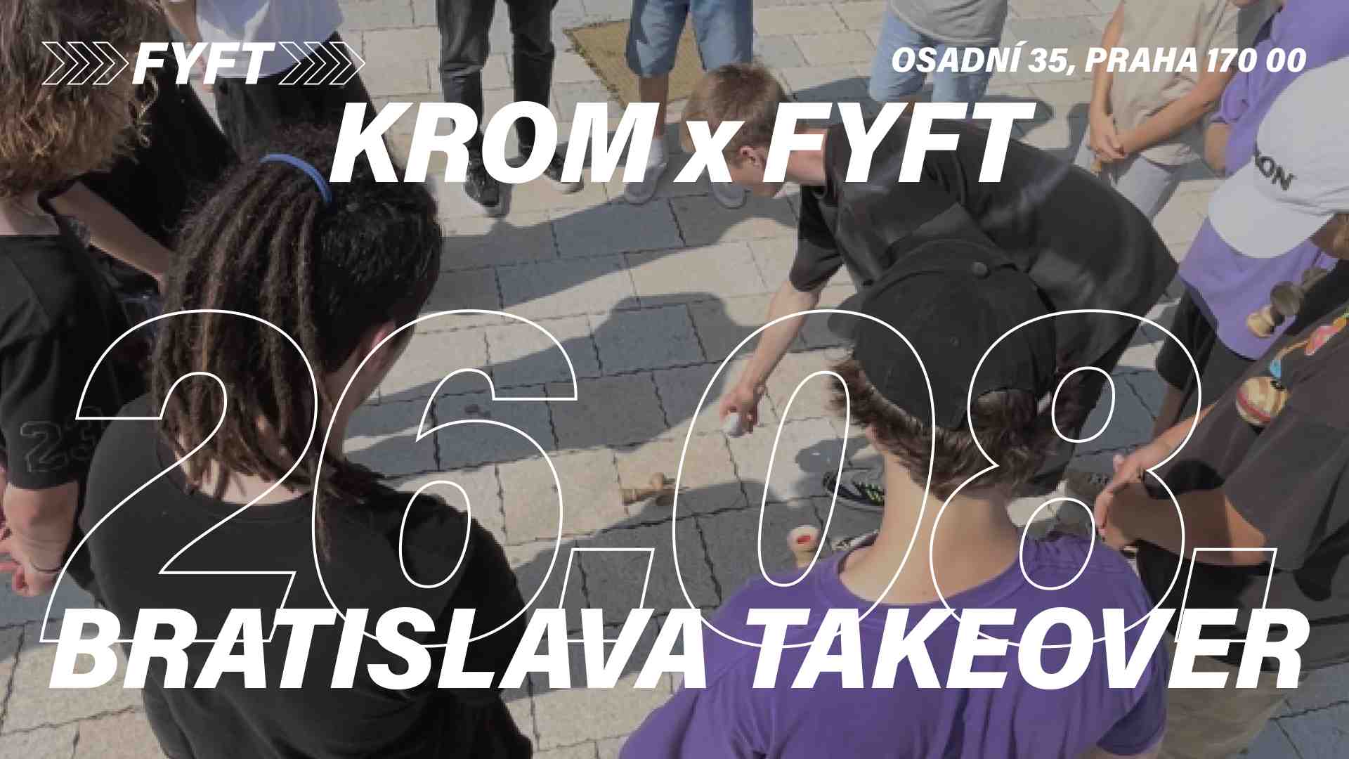 KROM x FYFT BRATISLAVA TAKEOVER | 26.8.2023