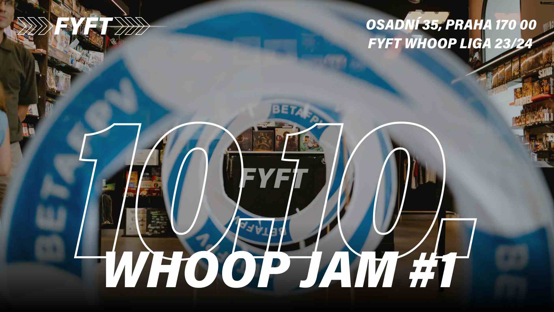 Whoop Jam #1, 10.10.2023 | FYFT Whoop Liga