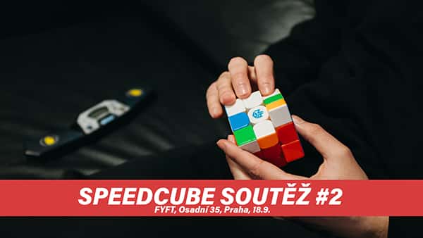 SPEEDCUBE SOUTĚŽ #2 18.9 FYFT PRAHA