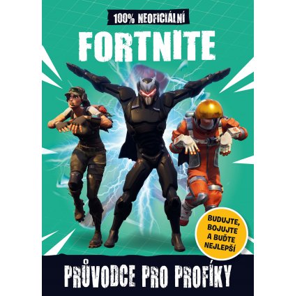 Fortnite - 100% neoficiální průvodce pro profíky v češtině