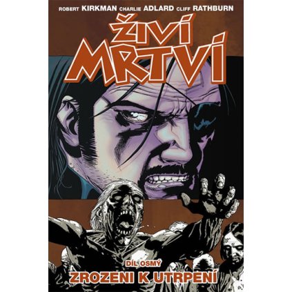 Živí mrtví 8 - Zrozeni k utrpení