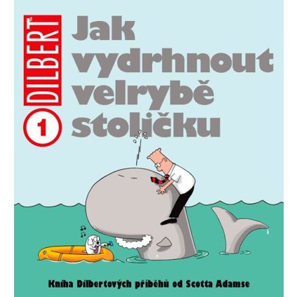 Dilbert 1 - Jak vydrhnout velrybě stoličku