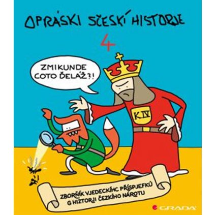 Opráski sčeskí historje 4 - sborňík vjedeckíhc příspjefkú k historji českího nárotu 