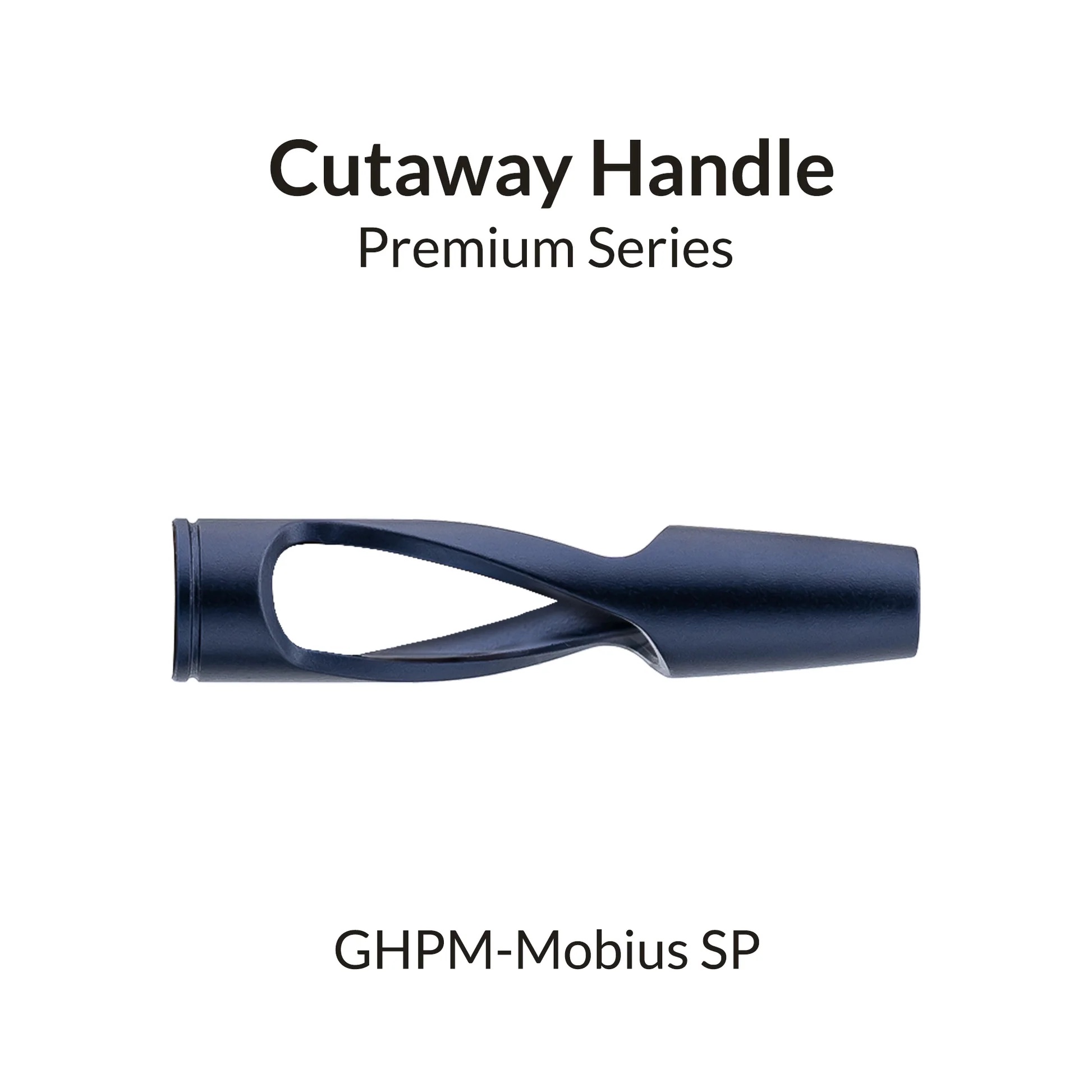 Gaahleri Cutaway Handle for Mobius SP (Gaahleri)