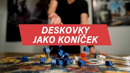 Deskovky jako koníček