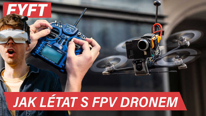 Jak začít létat s FPV dronem - návod