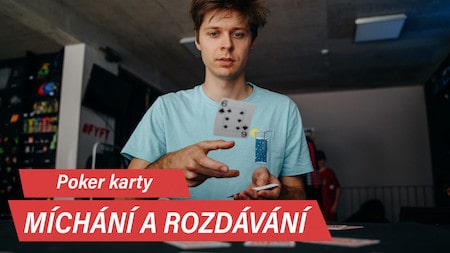 Jak míchat a rozdávat poker karty