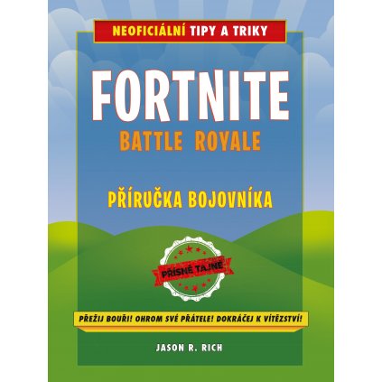Fortnite Battle Royale: Neoficiální příručka bojovníka v češtině