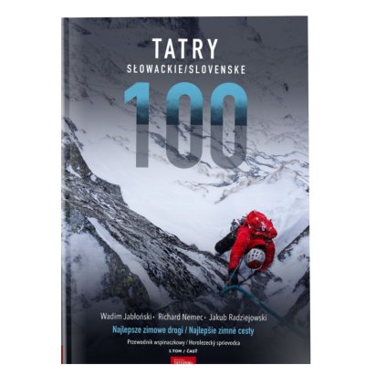 SLOVENSKÉ TATRY – 100 NAJLEPŠÍCH ZIMNÝCH CIEST - HOROLEZECKÝ SPRIEVODCA