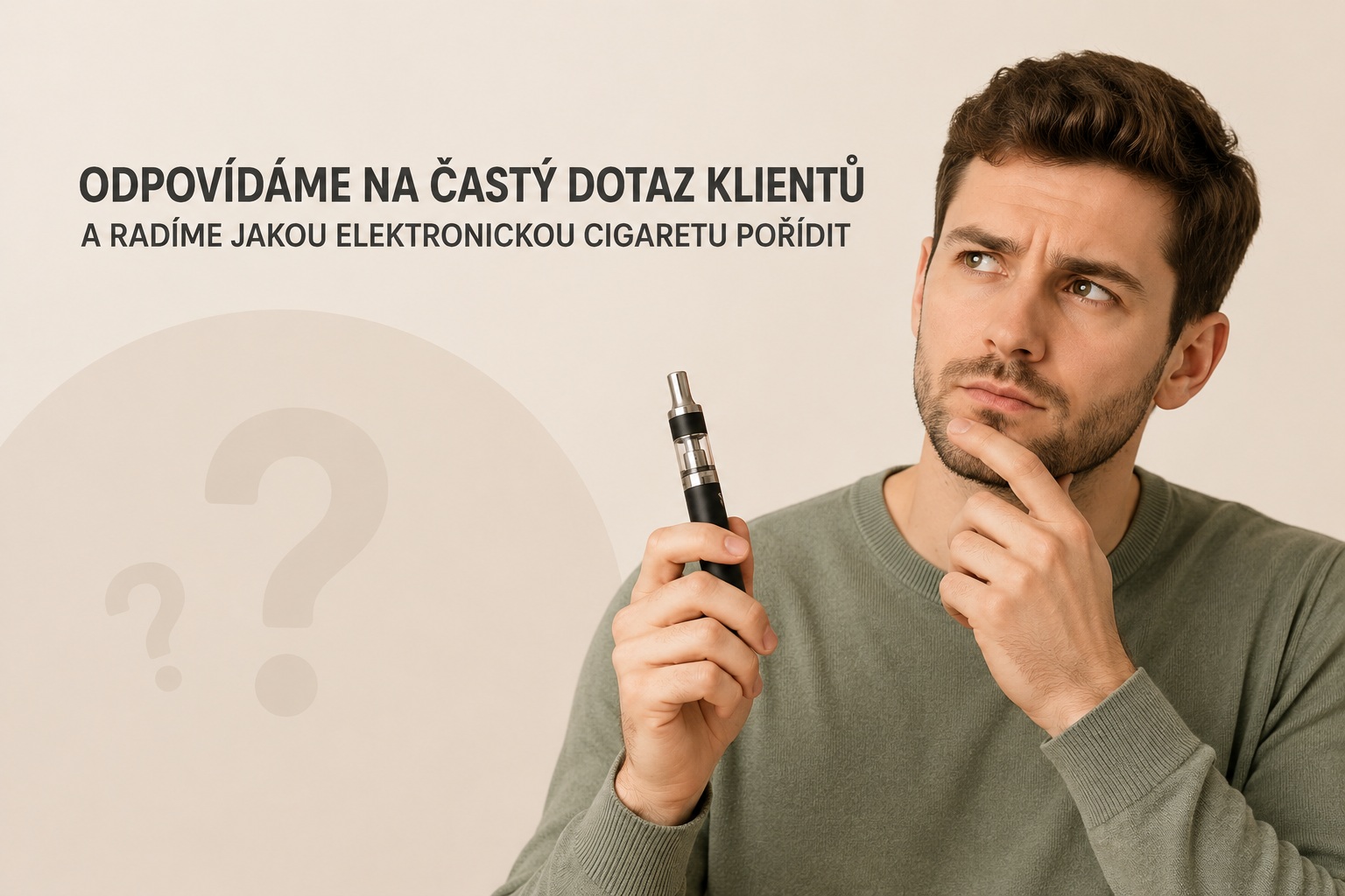 Odpovídáme na častý dotaz klientů a radíme jakou elektronickou cigaretu pořídit