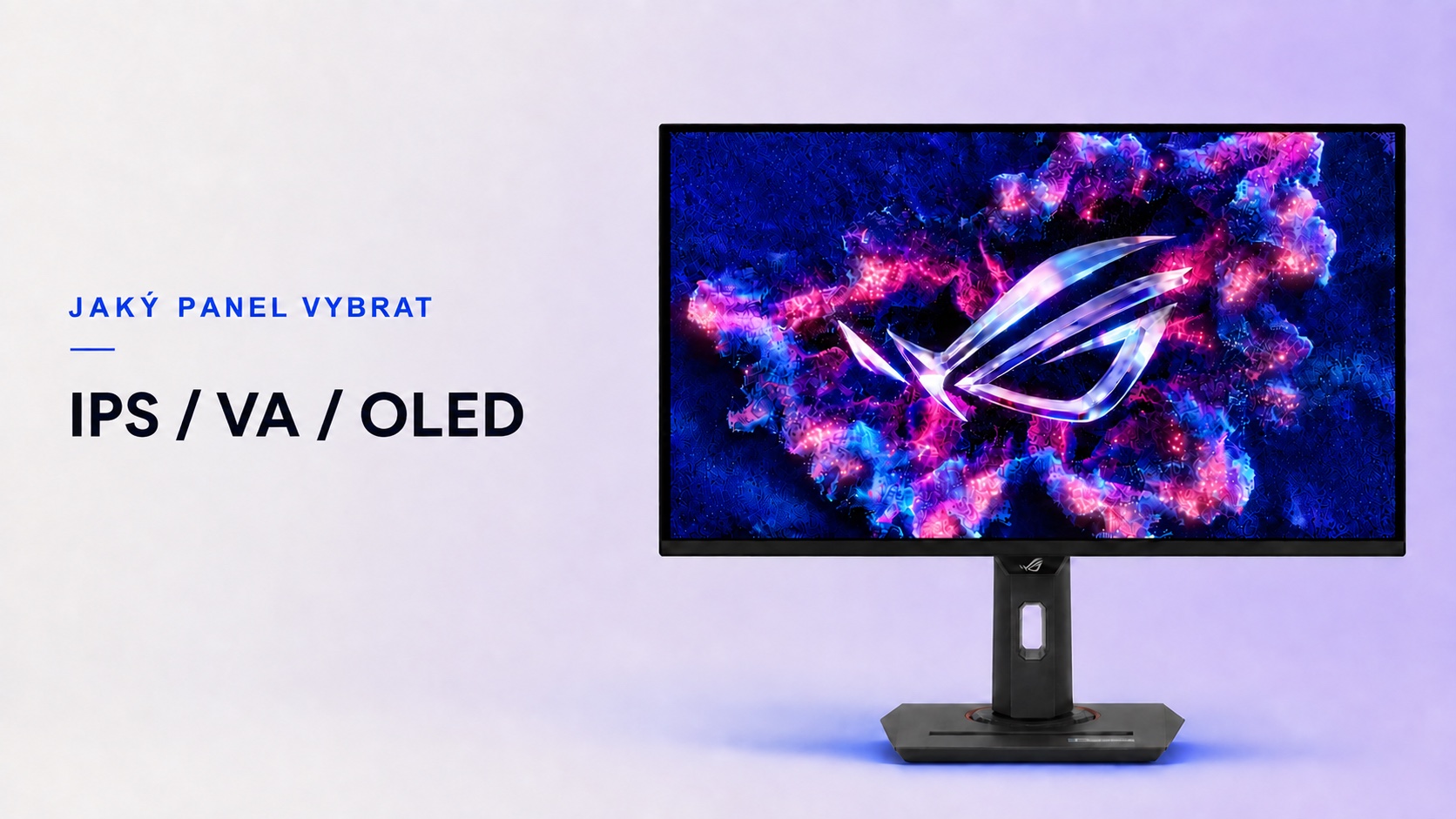 IPS, VA nebo OLED: jaký panel monitoru vybrat na hraní?