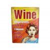 Plechová cedule Wine Improves With Age I Improve With Wine 30 x 40 cm