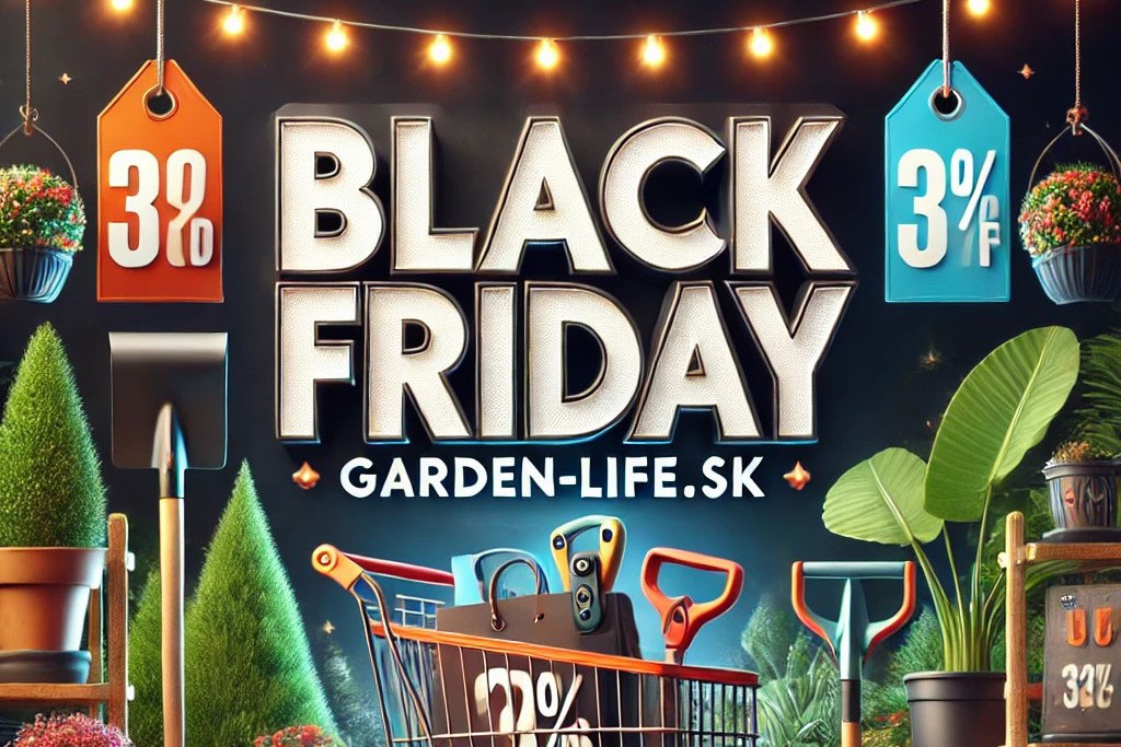 Black Friday na Garden-Life.sk: Nezmeškajte Najväčšie Zľavy Roka!