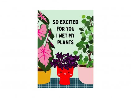 Pohled So excited I wet my plants, 1 ks