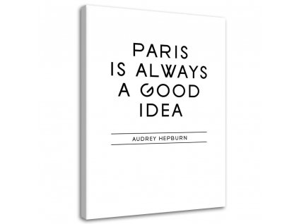 Obraz na plátně Paříž je dobrý nápad