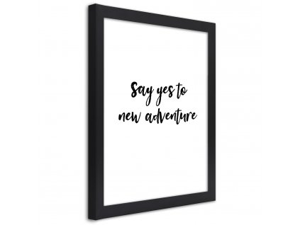 Poszter Say yes to a new adventure