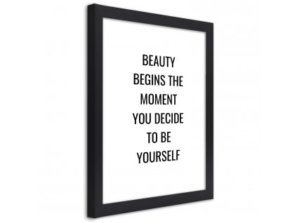 Plagát Krása sa začína v okamihu, keď sa rozhodnete byť sami sebou