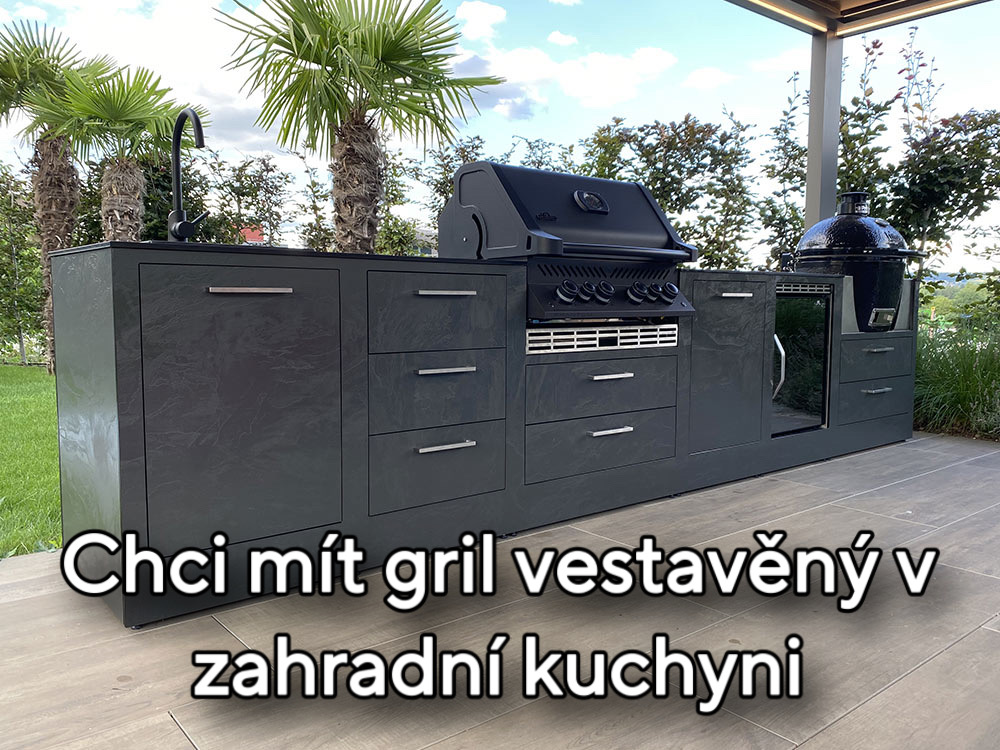 Chci gril vestavený v zahradní kuchyni