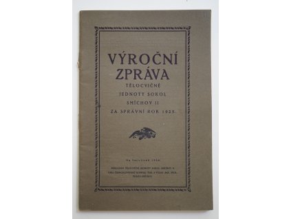 VÝROČNÍ ZPRÁVA TĚLOCVIČNÉ JEDNOTY SOKOL SMÍCHOV II ZA SPRÁVNÍ ROK 1925