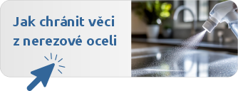 Jak chránit věci z nerezové oceli před korozí a udržet je v perfektním stavu?