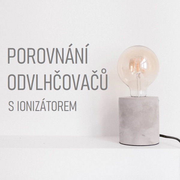 Porovnání odvlhčovačů vzduchu s ionizátorem