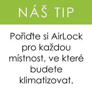 náš tip - pořiďte si AirLock pro každou místnost, ve které budete klimatizovat s mobilní klimatizací.