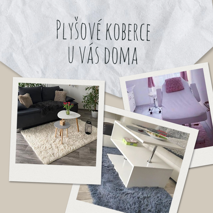 Inspirujte se! Reálné fotky plyšových koberců u zákazníků