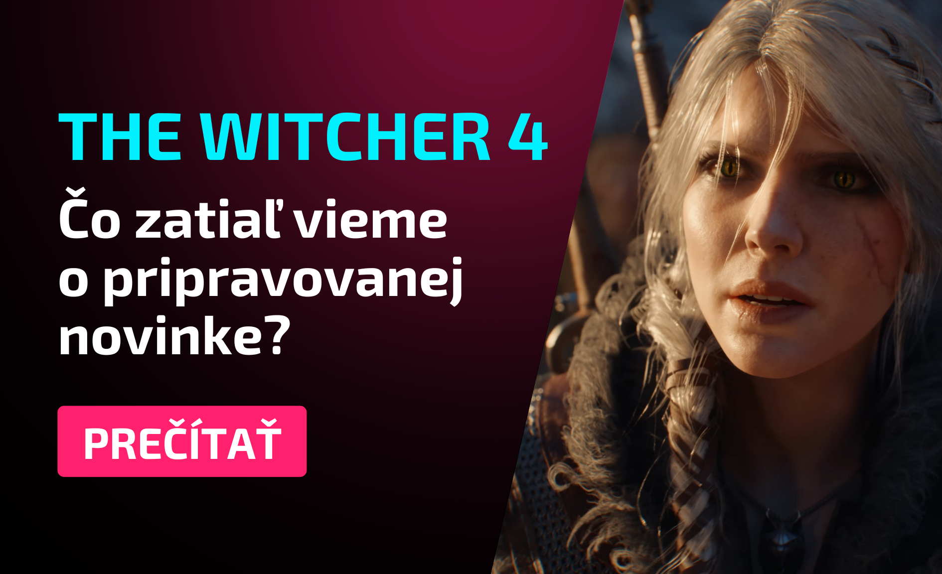 The Witcher 4 - Čo zatiaľ vieme o pripravovanej novinke?