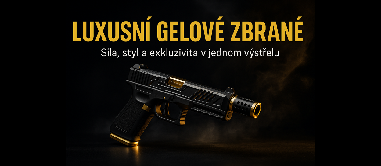 Luxusní gelové zbraně